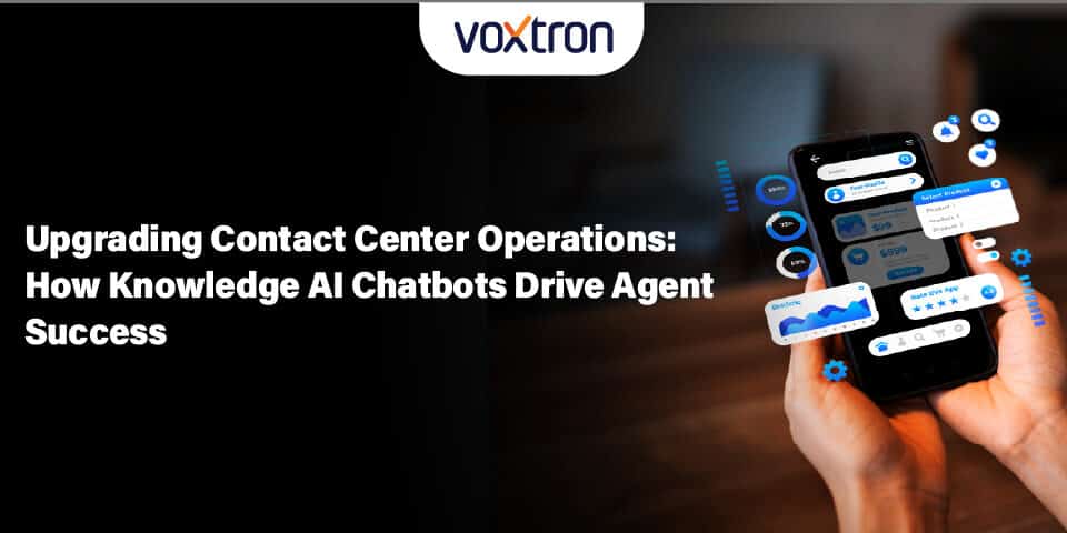 Upgrading Contact Center Operations: How Knowledge AI Chatbots Drive Agent Success