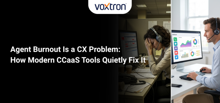 Agent Burnout Is a CX Problem: How Modern CCaaS Tools Quietly Fix It