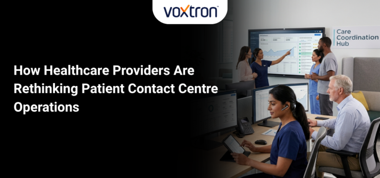 How Healthcare Providers Are Rethinking Patient Contact Centre Operations
