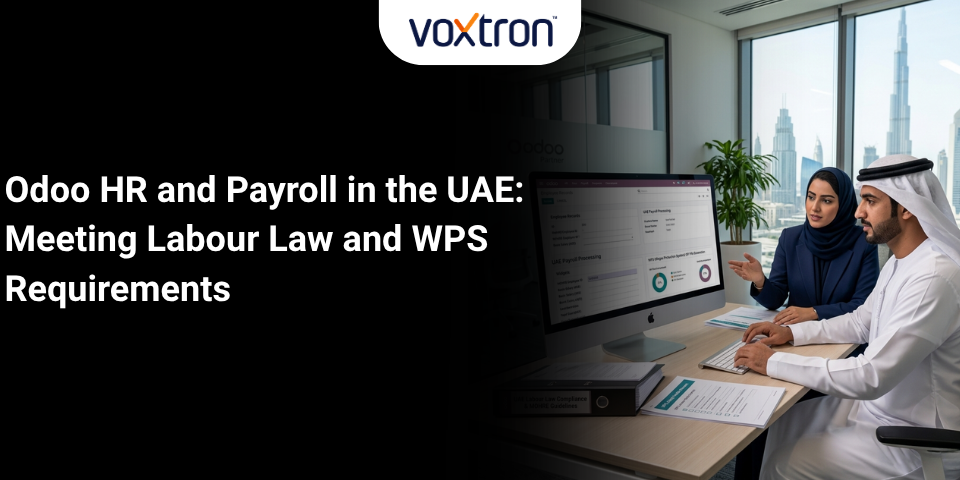 Odoo HR and Payroll in the UAE: Meeting Labour Law and WPS Requirements